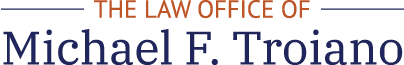 Law Office of Michael F. Troiano Logo